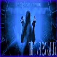 the ghost in you THE TIMELESS VALLEY